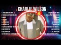 Charlie Wilson 2024 MIX ~ Top 10 Best Songs ~ Greatest Hits ~ Full Album