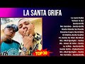 L a S a n t a G r i f a MIX Best Songs Updated ~ Top Hardcore Rap, Rap, Latin Rap, Gangsta Rap M...