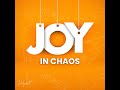 Joy in Chaos