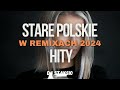 🔥STARE POLSKIE HITY W REMIXACH🔥❌ NIEZAPOMNIANE POLSKIE HITY  W ODŚWIEŻENIU❌BEST OF OLD POLAND HITS❌