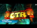 CRASH TEAM RACING NITRO FUELED FR #1 : N. Sanity Beach (Mode Aventure)