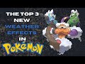The Top 3 New Weather Effects I Would Add In Pokémon