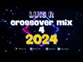 Luis R - Crossover Mix #4 - 2024 (Reggaeton, Champeta, Vallenato, Merengue, Salsa, Old. Electronica)