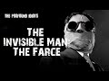 The Invisible Man: The Farce