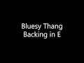 Bluesy Thang (Backing Track in E)