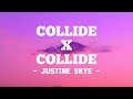 Collide X Collide - Justine Skye - Tik Tok Version