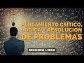 📖 Pensamiento Crítico, Lógica y Resolución de Problemas - Un Resumen de Libros para...