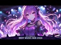 Nightcore Music Mix 2024 🎧 EDM Remixes of Popular Songs 🎧 EDM Best Gaming Music Mix