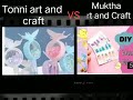 Tonni art and Craft Vs mukta art and Craft part 3