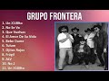 Grupo Frontera 2024 MIX Grandes Exitos - Un X100to, No Se Va, Que Vuelvas, El Amor De Su Vida