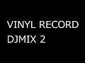 VINYL RECORD DJ mix 2