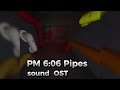 PM 6:06 sound | Pipes