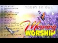 Best Morning Worship Songs🙏 Reflection of Morning Praise And Worship🙏 Trust In God