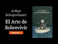 El Arte de Sobrevivir - Arthur Schopenhauer - AudioLibro - Parte 1