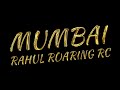 Mumbai - Rahul Roaring RC