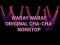 WARAY WARAY ORIGINAL CHA-CHA NONSTOP