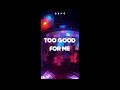 Too Good For Me PREVIEW
