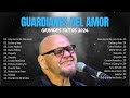 Guardianes Del Amor (2024) ~ Canciones Legendarias ~Sus mejores canciones de Guardianes Del Amor
