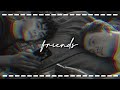 Friends- Chase Atlantic Edit Audio