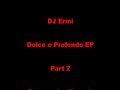 DJ Ermi Dolce e Profondo EP Part 2