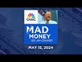 Mad Money – 5/15/24 | Audio Only