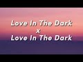 Love In The Dark X Love In The Dark - Adele - ( Final Chapter )Tik Tok Version