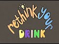 Rethink Your Drink