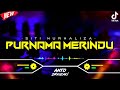 DJ PURNAMA MERINDU - SITI NURHALIZA‼️ VIRAL TIKTOK || FUNKOT VERSION