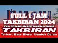 DJ TAKBIRAN IDUL ADHA 2024 TERBARU BASS BLEYER BRUTAL