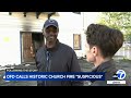 Fire at historical landmark church in West Oakland being called suspicious by investigators