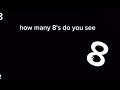 how many 8's do you see