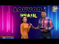 Louvor Brasil com Jessé de Almeida, Cantoras Yasmin Lisboa e Sharah Anjos, Pastor Isaias Anjos