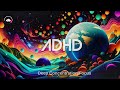Ultimate ADHD Study Aid Music | Enhanced Concentration | Deep Focus