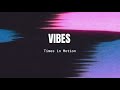VIBES   Times in Motion