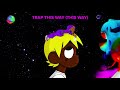Lil Uzi Vert - Trap This Way (This Way) [Official Audio]