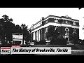 The History of Brooksville,  ( Hernando County ) Florida !!! U.S. History and Unknowns