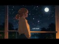 Lofi Music - Chill with me️🎧 ⭐~~~ Lofi Beats For Study/ Work/ Sleep️⭐💤