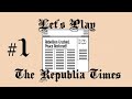Let's Play Republia Times (part 1 - Glory to Republia)