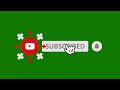 Top 10 YouTube Subscribe Button Green Screen | No Copyright