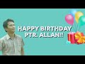 Birthday Greetings Compilation for our Beloved Ptr. Allan Raya (04.19.21)