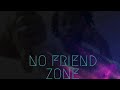 Tony Storm - No Friend Zone ( produced by Firearmz )