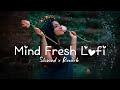 mind fresh lofi####🥰🥰🥰