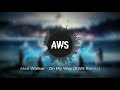 Alan Walker & Sabrina Carpenter - On My Way (AWS Remix)