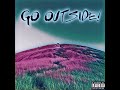 GO OUTSIDE! FULL MIXTAPE