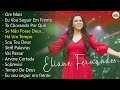 Eliane Fernandes - DVD Valeu a Pena Esperar CD Completo 2023 - A Glória da Segunda Casa,Ore Mais...