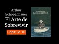 El Arte de Sobrevivir - Arthur Schopenhauer - AudioLibro - Parte 4