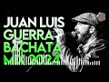Juan Luis Guerra Mix Exitos 2024 - Juan Luis Guerra Sus Mejores Canciones - Juan Luis Guerra Mix