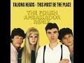 Talking Heads - This Must Be the Place / Naive Melody : The Polish Ambassador Remix