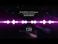 BlackPink - Pink Venom (Eiden Remix)