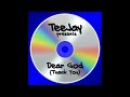 TeeJay - Dear God (Thank You)